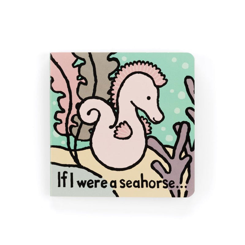 If I Were A Seahorse Board Book